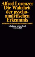 Lorenzer |  Die Wahrheit der psychoanalytischen Erkenntnis | Buch |  Sack Fachmedien