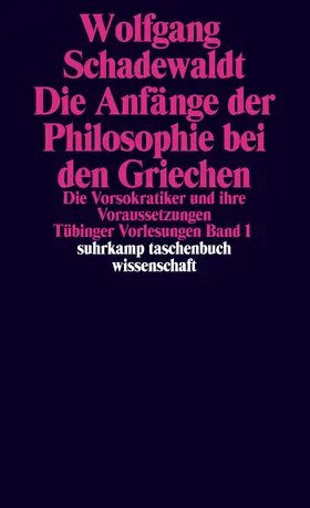 Schudoma / Schadewaldt |  Tübinger Vorlesungen Band 1. Die Anfänge der Philosophie bei den Griechen | Buch |  Sack Fachmedien