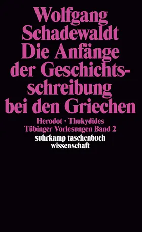 Schadewaldt / Schudoma |  Die Anfänge der Geschichtsschreibung bei den Griechen | Buch |  Sack Fachmedien