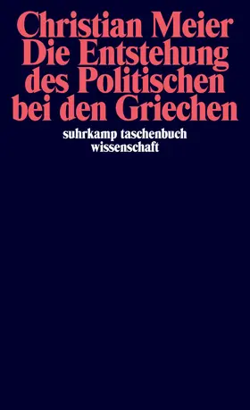 Meier |  Die Entstehung des Politischen bei den Griechen | Buch |  Sack Fachmedien