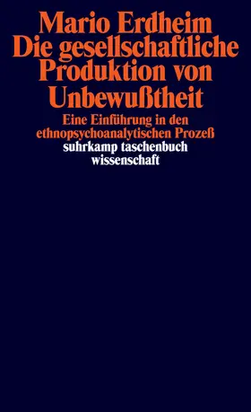 Erdheim |  Die gesellschaftliche Produktion von Unbewußtheit | Buch |  Sack Fachmedien