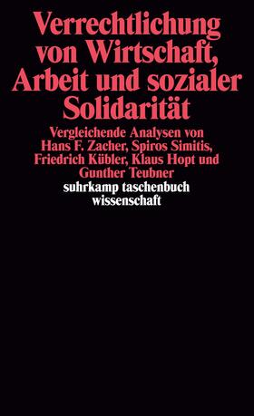 Kübler |  Verrechtlichung von Wirtschaft, Arbeit und sozialer Solidarität | Buch |  Sack Fachmedien