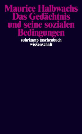 Halbwachs | Das Gedächtnis und seine sozialen Bedingungen | Buch | 978-3-518-28138-3 | sack.de