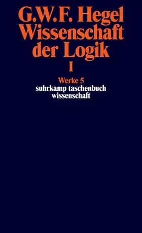 Hegel |  Wissenschaft der Logik I. Erster Teil. Die objektive Logik. Erstes Buch | Buch |  Sack Fachmedien