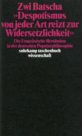 Batscha |  »Despotismus von jeder Art reizt zur Widersetzlichkeit« | Buch |  Sack Fachmedien