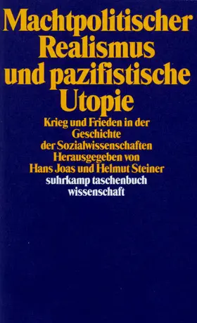 Joas / Steiner |  Machtpolitischer Realismus und pazifistische Utopie | Buch |  Sack Fachmedien