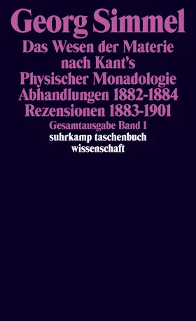 Köhnke / Simmel / Rammstedt |  Gesamtausgabe 01. Das Wesen der Materie nach Kant's Physischer Monadologie | Buch |  Sack Fachmedien