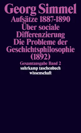 Simmel / Dahme / Rammstedt |  Aufsätze 1887 bis 1890. Über sociale Differenzierung (1890). Die Probleme der Geschichtsphilosophie (1892) | Buch |  Sack Fachmedien