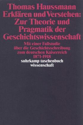 Haussmann | Erklären und Verstehen: Zur Theorie und Pragmatik der Geschichtswissenschaft | Buch | 978-3-518-28518-3 | sack.de