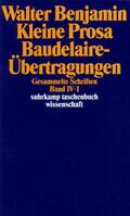 Benjamin / Rexroth / Tiedemann |  Gesammelte Schriften IV. Kleine Prosa, Baudelaire-Übertragungen. 2 Teilbände | Buch |  Sack Fachmedien