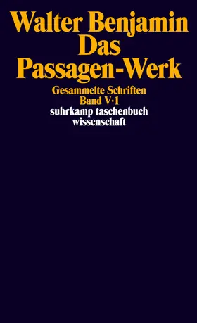 Benjamin / Schweppenhäuser / Tiedemann |  Gesammelte Schriften V. Das Passagen-Werk | Buch |  Sack Fachmedien