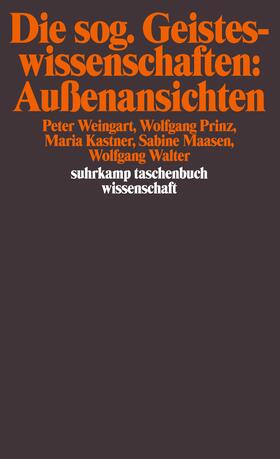 Walter / Weingart / Prinz |  Die sog. Geisteswissenschaften: Außenansichten | Buch |  Sack Fachmedien