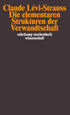 Levi-Strauss / Lévi-Strauss |  Die elementaren Strukturen der Verwandtschaft | Buch |  Sack Fachmedien