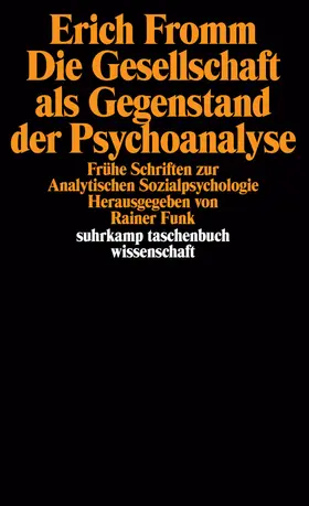 Fromm / Funk |  Die Gesellschaft als Gegenstand der Psychoanalyse | Buch |  Sack Fachmedien