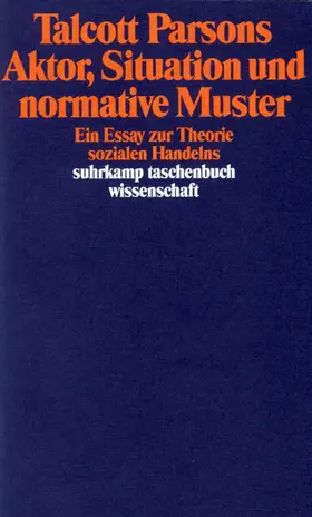 Parsons / Wenzel |  Aktor, Situation und normative Muster | Buch |  Sack Fachmedien