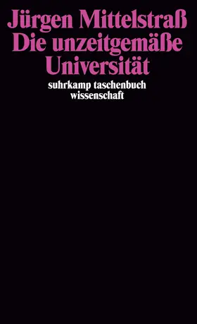 Mittelstraß |  Die unzeitgemäße Universität | Buch |  Sack Fachmedien