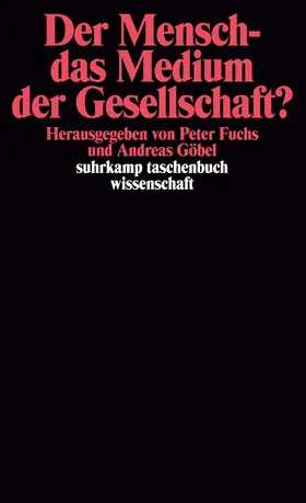 Göbel / Fuchs |  Der Mensch – das Medium der Gesellschaft? | Buch |  Sack Fachmedien