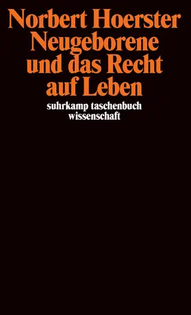 Hoerster |  Neugeborene und das Recht auf Leben | Buch |  Sack Fachmedien