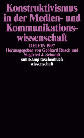 Rusch / Schmidt |  Konstruktivismus in der Medien- und Kommunikationswissenschaft. DELFIN 1997 | Buch |  Sack Fachmedien