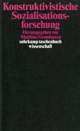 Grundmann |  Konstruktivistische Sozialisationsforschung | Buch |  Sack Fachmedien