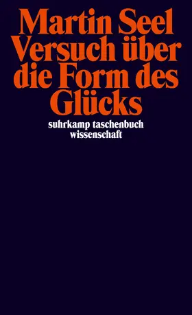 Seel |  Versuch über die Form des Glücks | Buch |  Sack Fachmedien