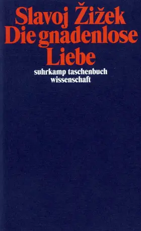 Zizek / Žižek |  Die gnadenlose Liebe | Buch |  Sack Fachmedien