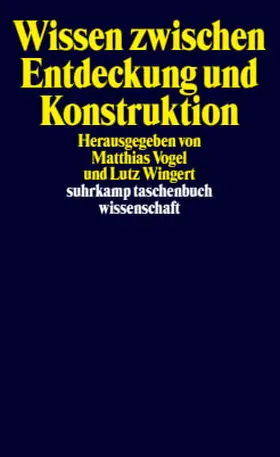 Vogel / Wingert |  Wissen zwischen Entdeckung und Konstruktion | Buch |  Sack Fachmedien