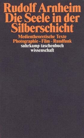 Arnheim / Diederichs |  Die Seele in der Silberschicht | Buch |  Sack Fachmedien