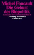Foucault / Sennelart / Senellart |  Geschichte der Gouvernementalität 2: Die Geburt der Biopolitik | Buch |  Sack Fachmedien