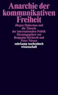 Habermas / Niesen / Herborth |  Anarchie der kommunikativen Freiheit | Buch |  Sack Fachmedien
