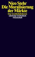 Stehr |  Die Moralisierung der Märkte | Buch |  Sack Fachmedien