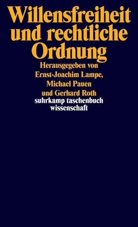 Lampe / Pauen / Roth |  Willensfreiheit und rechtliche Ordnung | Buch |  Sack Fachmedien