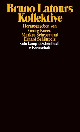 Kneer / Schroer / Schüttpelz | Bruno Latours Kollektive | Buch | 978-3-518-29462-8 | www.sack.de