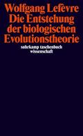 Lefèvre |  Die Entstehung der biologischen Evolutionstheorie | Buch |  Sack Fachmedien