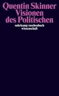 Skinner / Heinz / Rühl |  Visionen des Politischen | Buch |  Sack Fachmedien