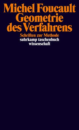 Foucault / Defert / Ewald |  Foucault, M: Geometrie des Verfahrens | Buch |  Sack Fachmedien
