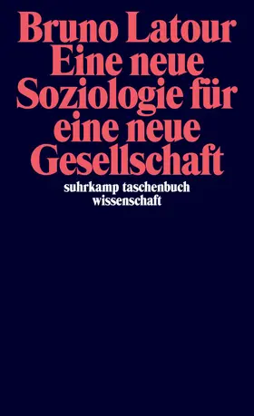 Latour |  Eine neue Soziologie für eine neue Gesellschaft | Buch |  Sack Fachmedien