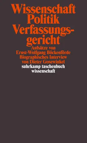 Böckenförde / Gosewinkel |  Wissenschaft, Politik, Verfassungsgericht | Buch |  Sack Fachmedien