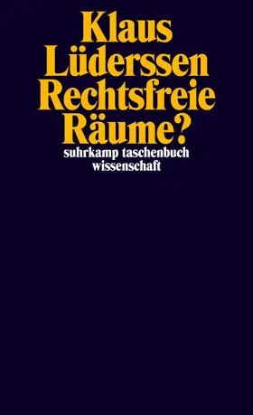 Lüderssen |  Rechtsfreie Räume? | Buch |  Sack Fachmedien