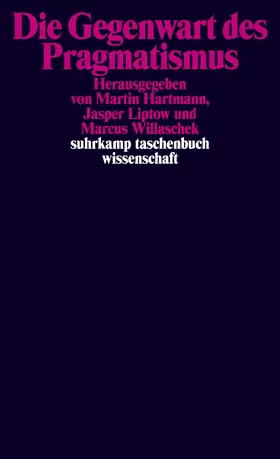 Hartmann / Liptow / Willaschek |  Die Gegenwart des Pragmatismus | Buch |  Sack Fachmedien