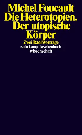 Foucault |  Die Heterotopien. Der utopische Körper | Buch |  Sack Fachmedien