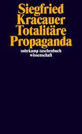 Kracauer / Stiegler |  Totalitäre Propaganda | Buch |  Sack Fachmedien