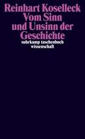 Koselleck / Dutt |  Vom Sinn und Unsinn der Geschichte | Buch |  Sack Fachmedien