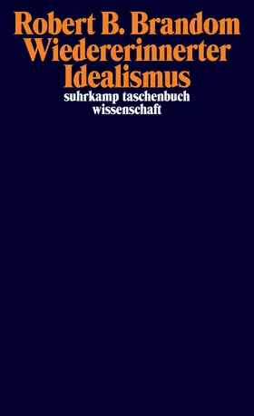 Brandom |  Wiedererinnerter Idealismus | Buch |  Sack Fachmedien