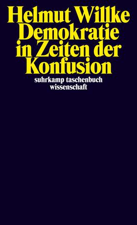 Willke |  Willke, H: Demokratie in Zeiten der Konfusion | Buch |  Sack Fachmedien