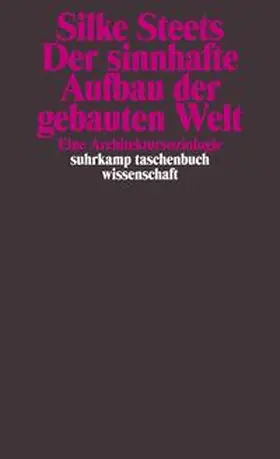 Steets |  Der sinnhafte Aufbau der gebauten Welt | Buch |  Sack Fachmedien