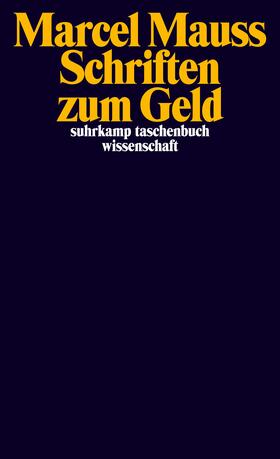 Mauss / Hahn / Schmidt |  Schriften zum Geld | Buch |  Sack Fachmedien