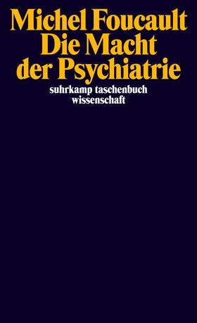 Foucault / Lagrange |  Die Macht der Psychiatrie | Buch |  Sack Fachmedien