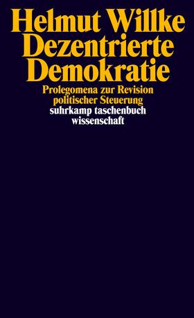 Willke |  Dezentrierte Demokratie | Buch |  Sack Fachmedien