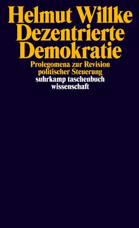 Willke | Dezentrierte Demokratie | Buch | 978-3-518-29782-7 | sack.de